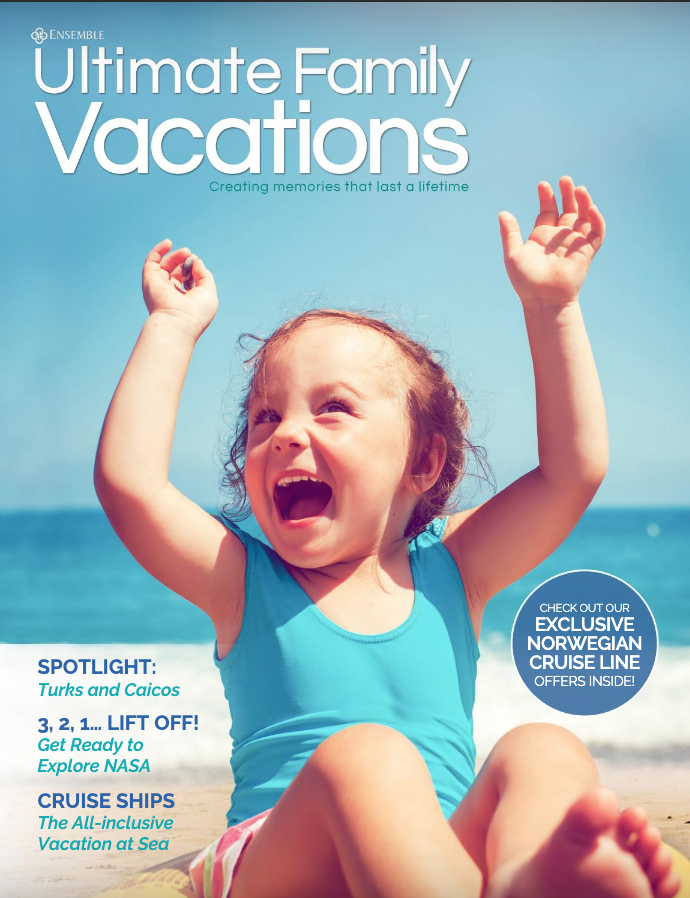 Ultimate Family Vacations Magazine Ensemble Travel